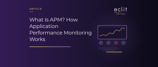 What Is APM? How Application Performance Monitoring Works