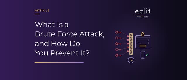 What Is a Brute Force Attack, and How Do You Prevent It?