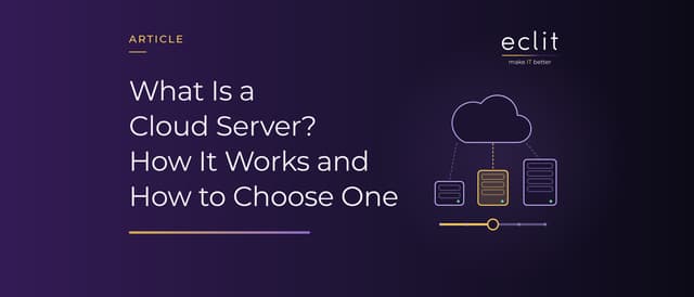 What Is a Cloud Server? How It Works and How to Choose One