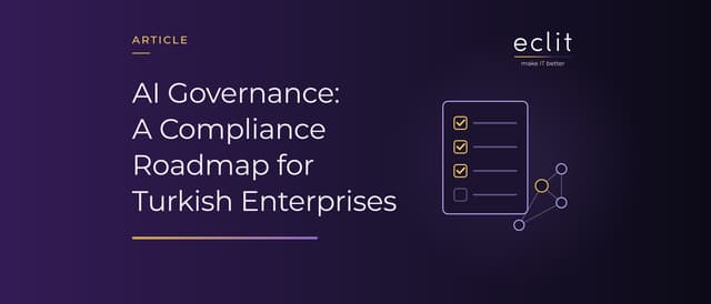 AI Governance: A Compliance Roadmap for Turkish Enterprises