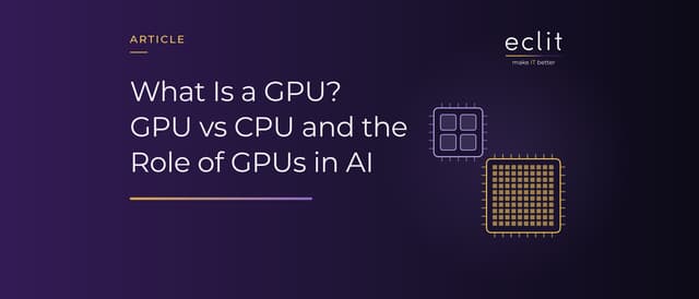 What Is a GPU? GPU vs CPU and the Role of GPUs in AI