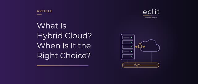 What Is Hybrid Cloud? When Is It the Right Choice?