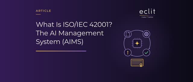 What Is ISO/IEC 42001? The AI Management System (AIMS)