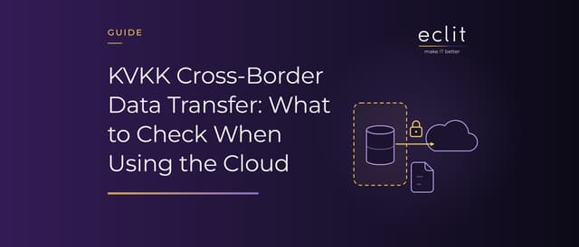 KVKK Cross-Border Data Transfer: What to Check When Using the Cloud