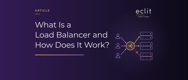 What Is a Load Balancer and How Does It Work?