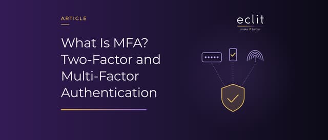 What Is MFA? Two-Factor and Multi-Factor Authentication