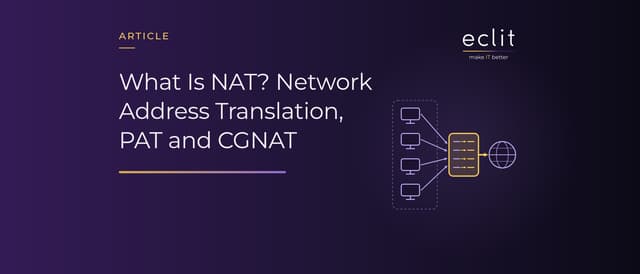 What Is NAT? Network Address Translation, PAT and CGNAT