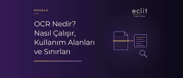 OCR Nedir? Nasıl Çalışır, Kullanım Alanları ve Sınırları