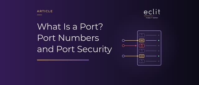What Is a Port? Port Numbers and Port Security