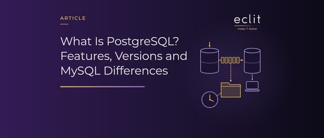 What Is PostgreSQL? Features, Versions and MySQL Differences
