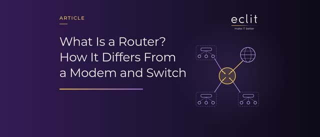 What Is a Router? How It Differs From a Modem and Switch