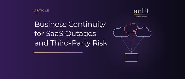 Business Continuity for SaaS Outages and Third-Party Risk