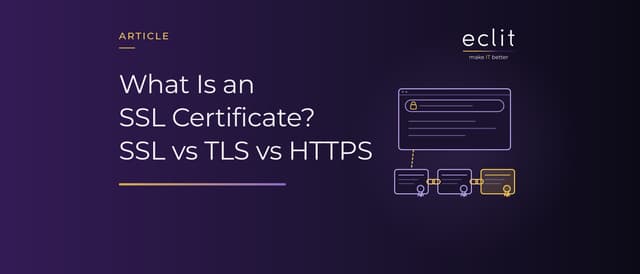What Is an SSL Certificate? SSL vs TLS vs HTTPS