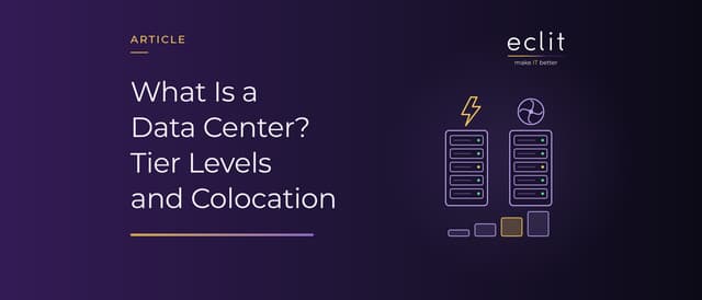 What Is a Data Center? Tier Levels and Colocation