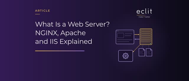 What Is a Web Server? NGINX, Apache and IIS Explained