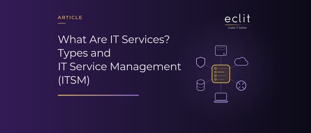 What Are IT Services? Types and IT Service Management (ITSM)