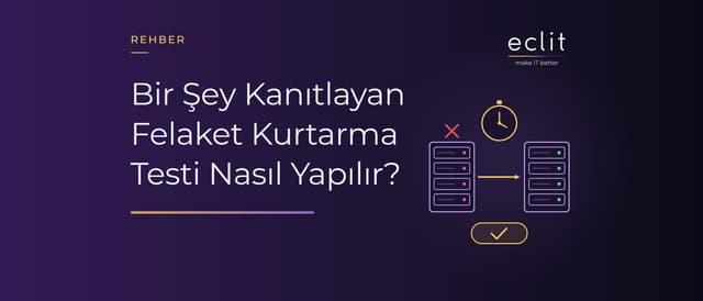 Bir Şey Kanıtlayan Felaket Kurtarma Testi Nasıl Yapılır?