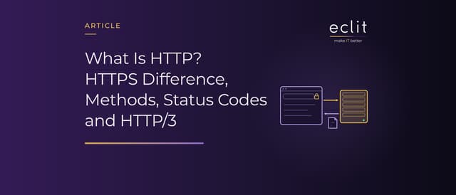 What Is HTTP? HTTPS Difference, Methods, Status Codes and HTTP/3
