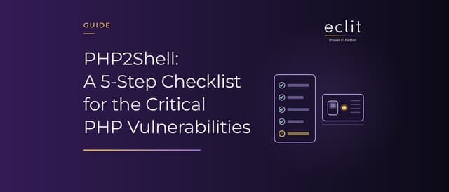 PHP2Shell: A 5-Step Checklist for the Critical PHP Vulnerabilities
