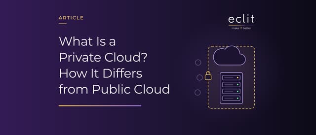 What Is a Private Cloud? How It Differs from Public Cloud