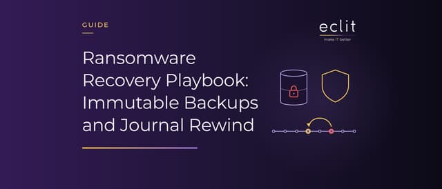 Ransomware Recovery Playbook: Immutable Backups and Journal Rewind
