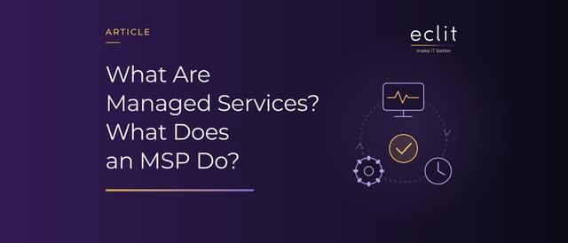 What Are Managed Services? What Does an MSP Do?